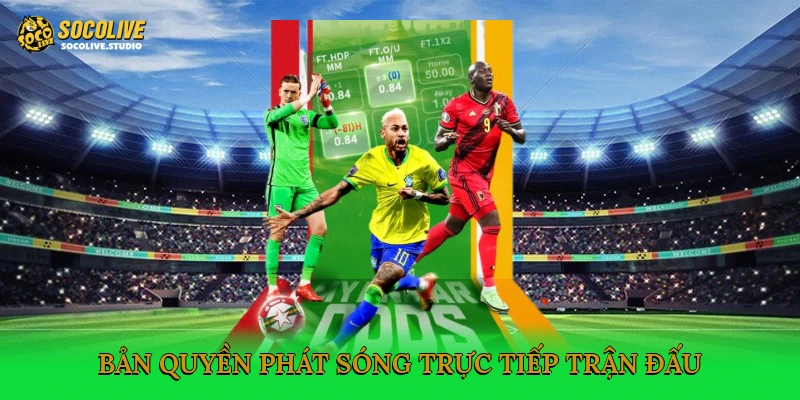 Bản quyền phát sóng trực tiếp trận đấu