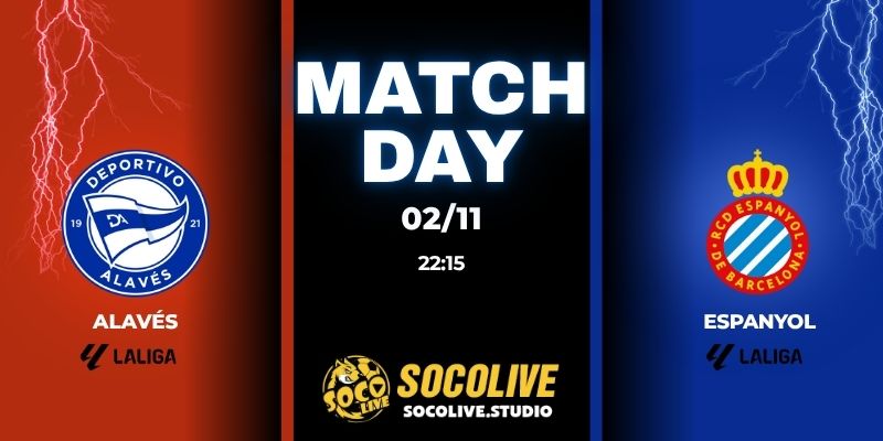 Nhận định trận đấu Alavés vs Espanyol 22:15 ngày 02/11